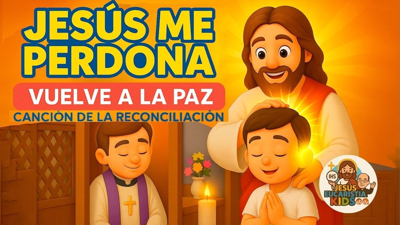 Jesús me Perdona | Vuelve a la Paz – Canto católico del sacramento de la Reconciliación