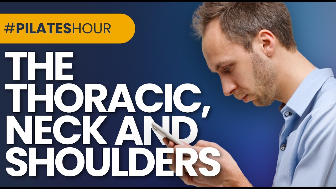 Pilates Hour #212 The Thoracic, Neck and Shoulders