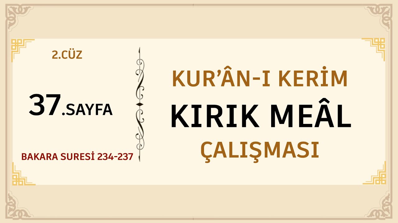 KUR'AN-I KERİM KIRIK MEAL ÇALIŞMASI 37.SAYFA (BAKARA SURESİ 234-237)