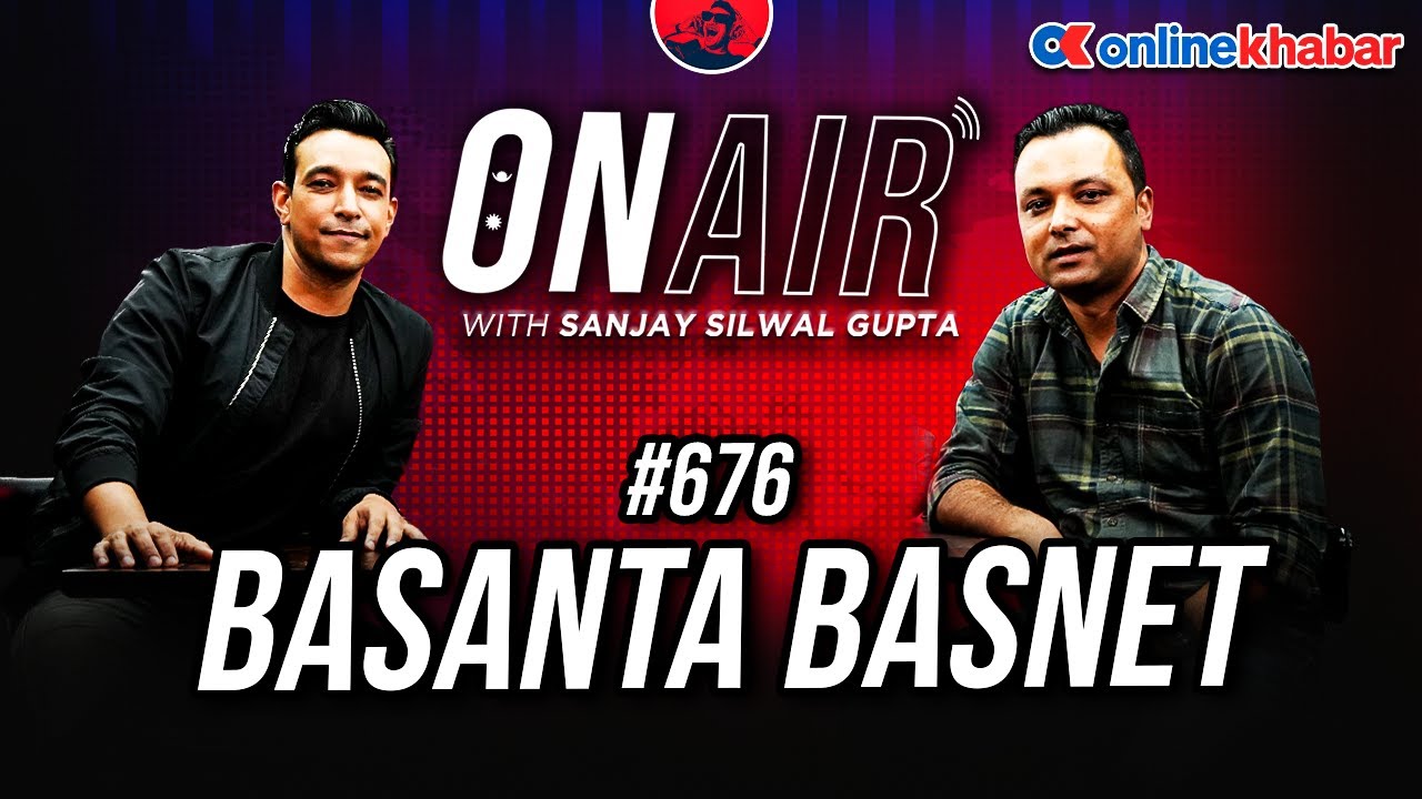 On Air With Sanjay #676 - Basanta Basnet