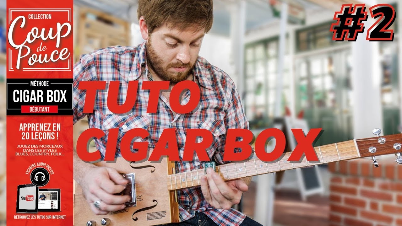 APPRENDRE À JOUER DE LA CIGAR BOX GUITAR - TUTO #2