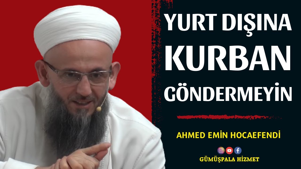 Yurt Dışına Kurban Göndermeyin (Ahmed Emin Hocaefendi)