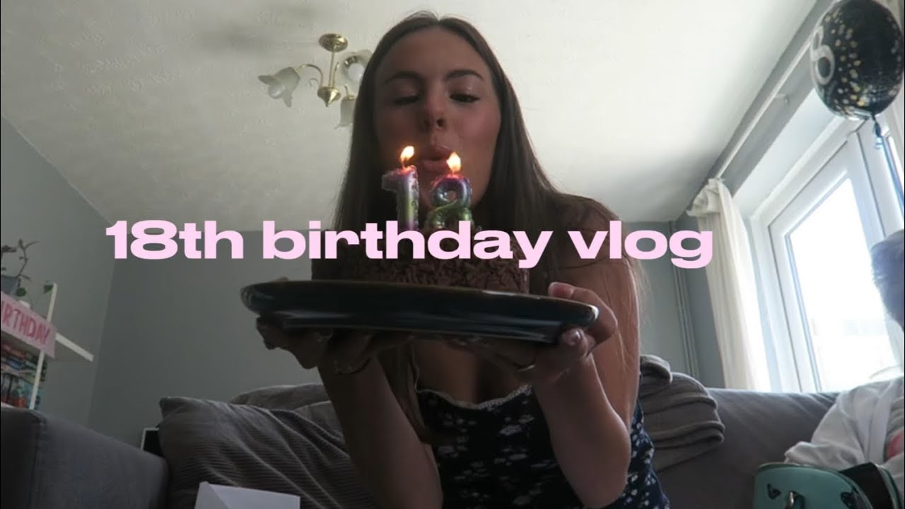 My 18th Birthday Vlog | Party, Gifts & Becoming an Adult!