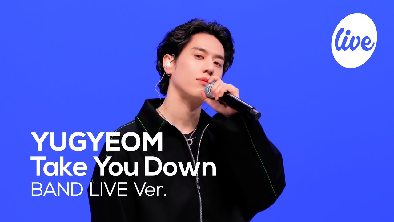 [4K] YUGYEOM - “Take You Down (Feat. Coogie)” Band LIVE Concert [it's Live] шоу живой музыки