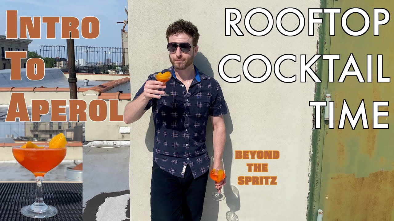 INTRO TO APEROL - BEYOND THE SPRITZ | ROOFTOP COCKTAIL TIME
