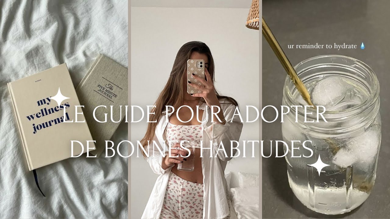 COMMENT ADOPTER DE BONNES HABITUDES AVANT 2024 (et éliminer les mauvaises)