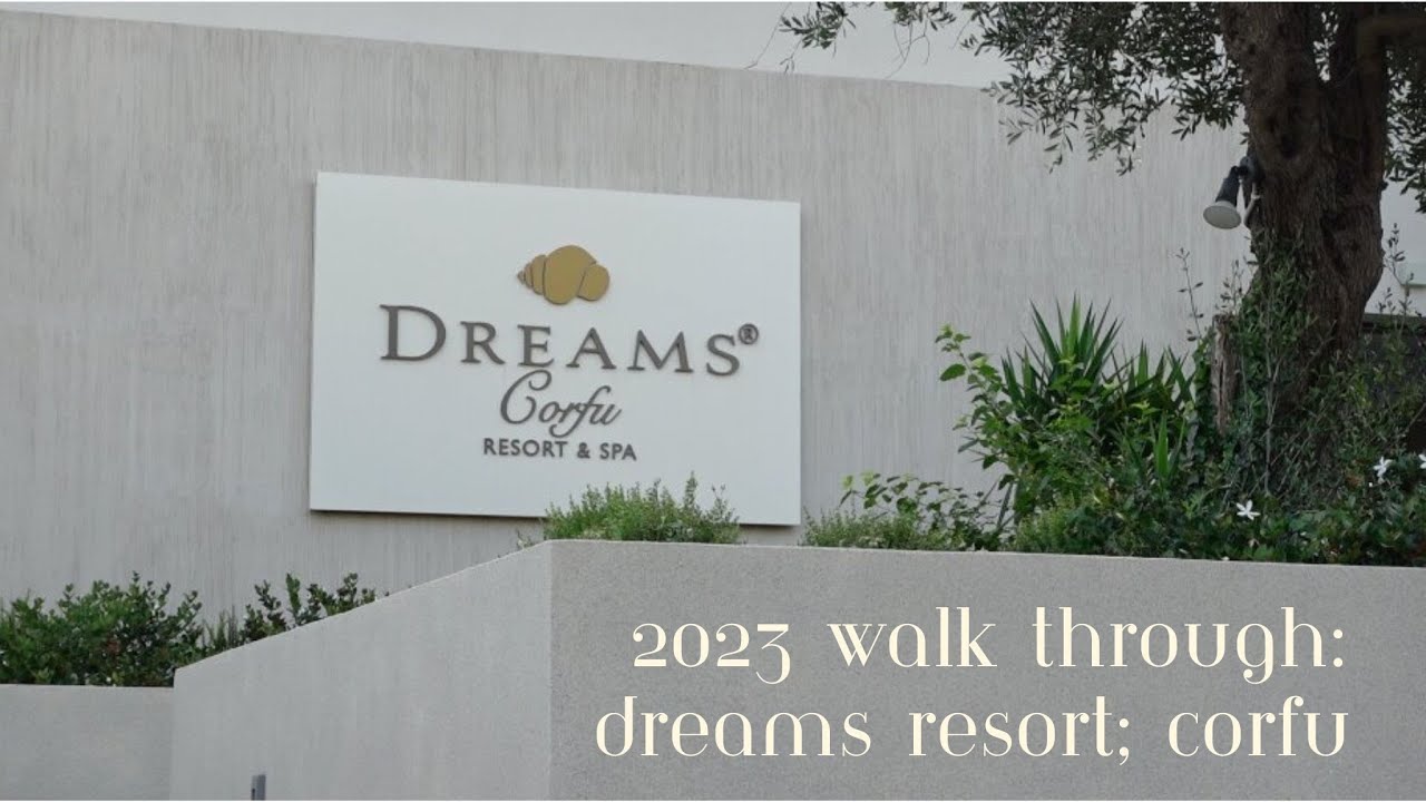 DREAMS RESORT, CORFU✨ A walk through, July 2023