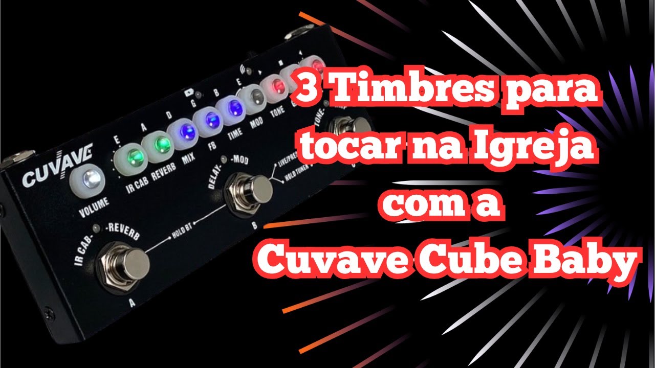 🎸 3 TIMBRES PERFEITOS PRA TOCAR NA IGREJA com a CUVAVE CUBE BABY! (Fácil, Prático e SEM APERTO!) 🙌