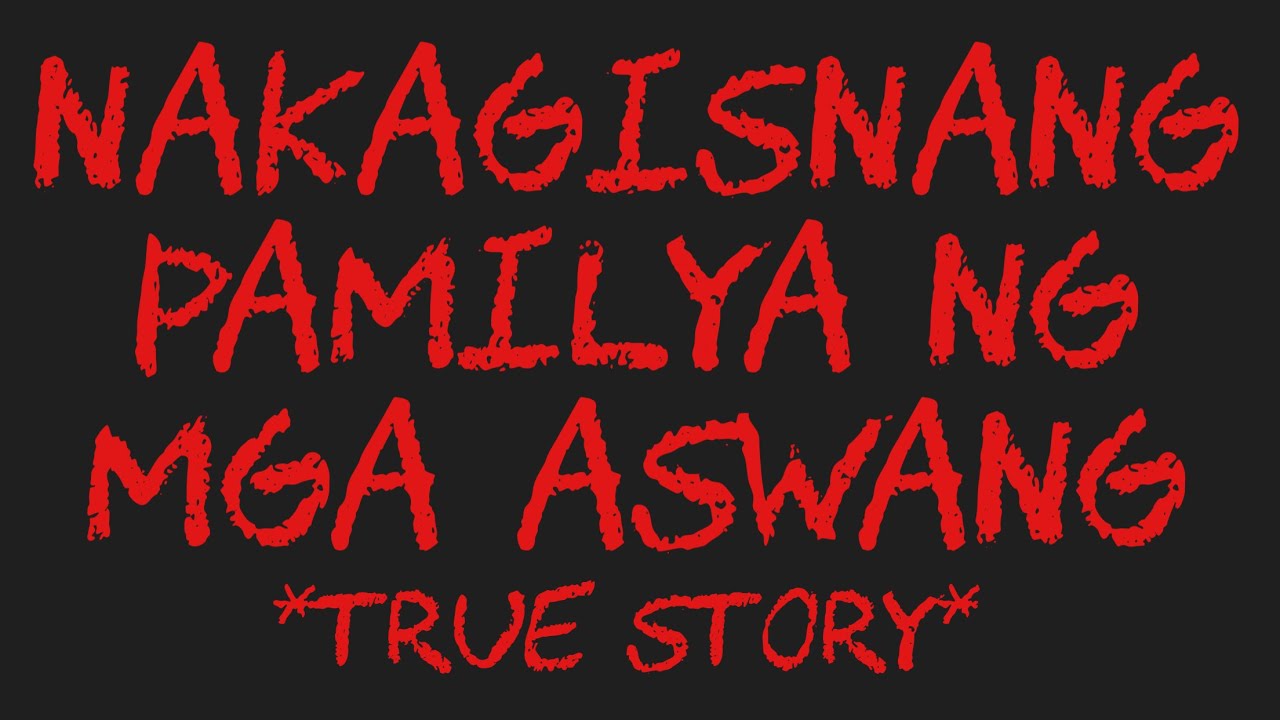 NAKAGISNANG PAMILYA NG MGA ASWANG *True Story*