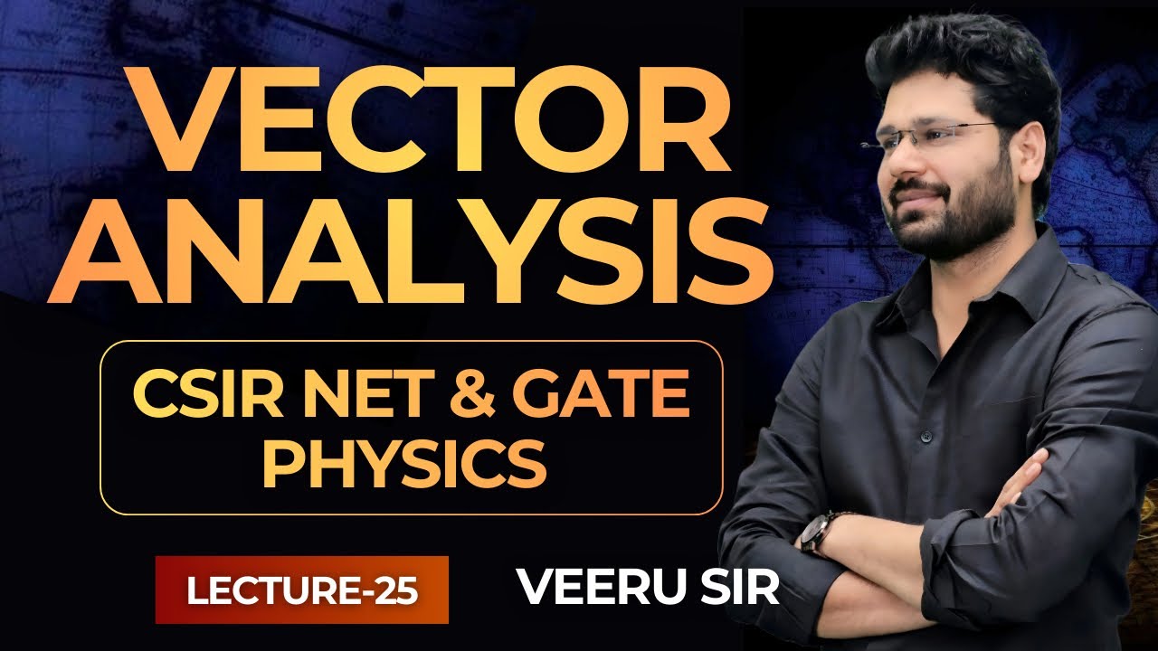 lec-25 Vector Analysis | Veeru Sir