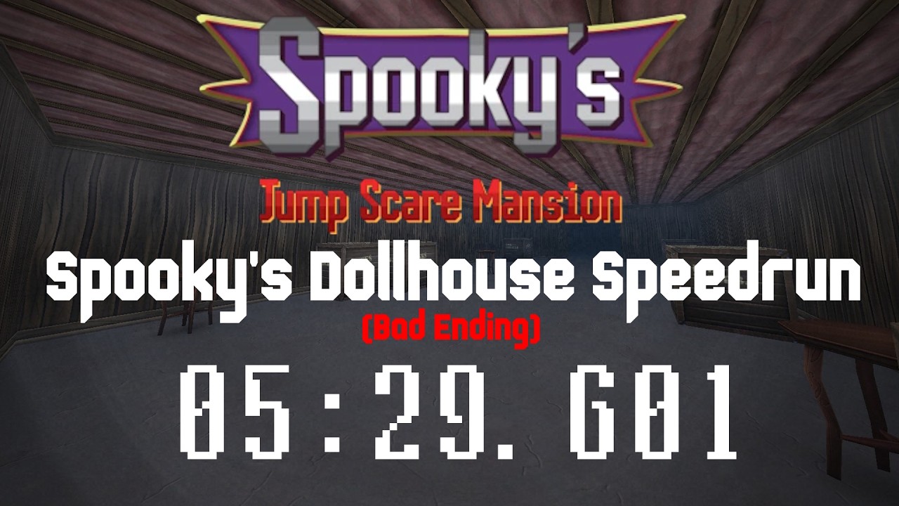 Spooky's HD Renovation - Spooky's Dollhouse (Bad Ending) Speedrun in 5:29 (IGT)