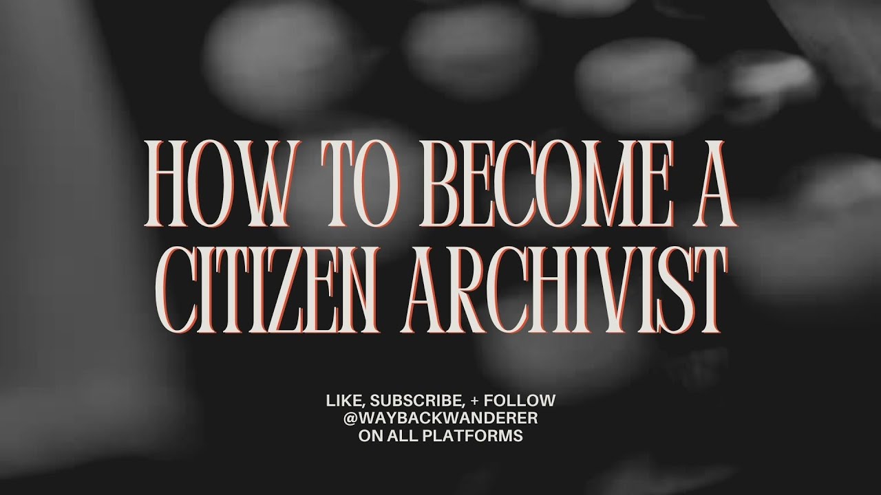 How to Become a Citizen Archivist