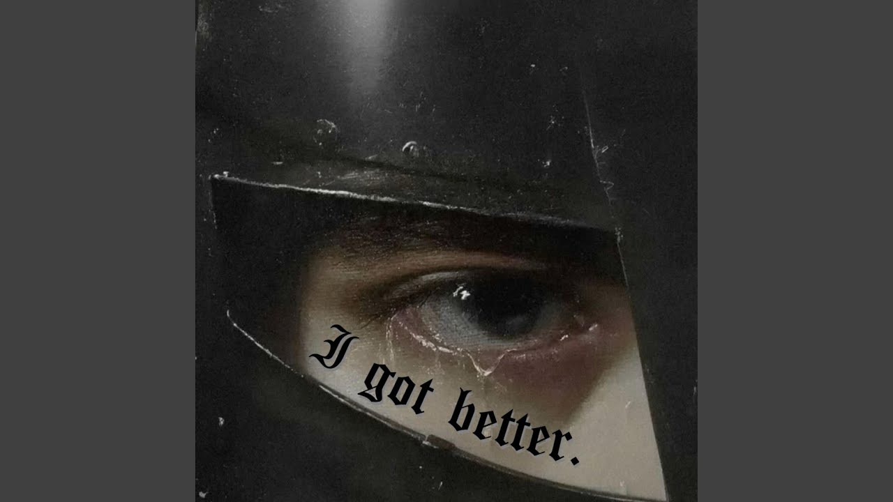 I got better.