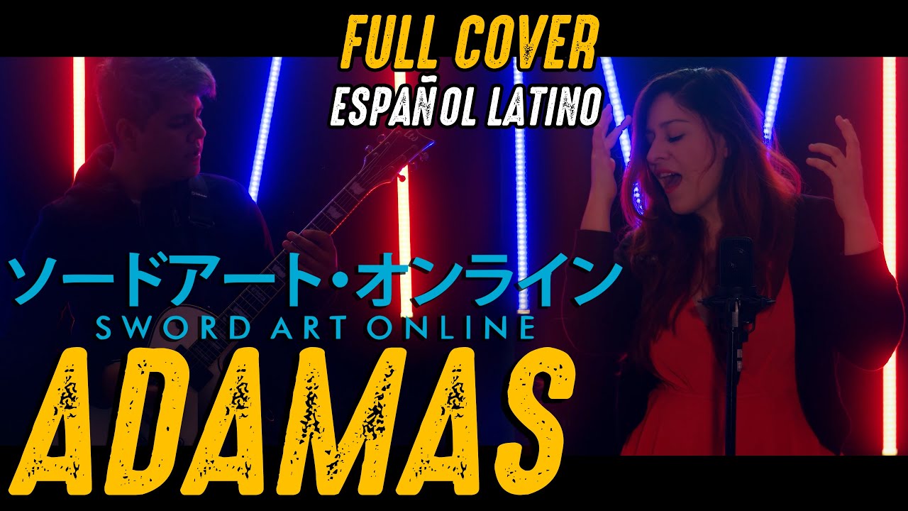 Sword Art Online  Alicization OPENING 1『 LiSA - ADAMAS 』 FULL COVER ESPAÑOL LATINO | DANIE GREEN