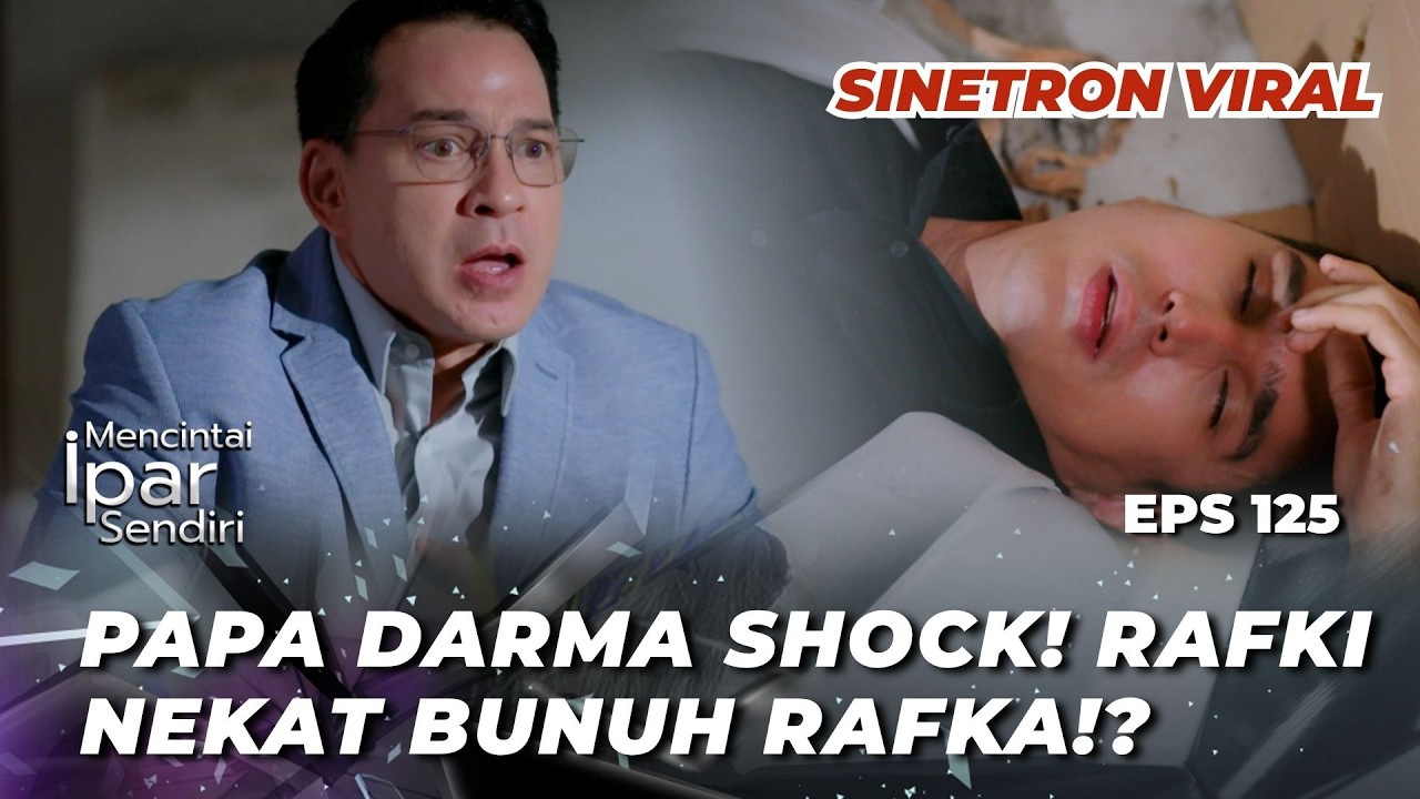 MENCINTAI IPAR SENDIRI EPS 125: RAFKA CELAKA‼️ APA INI NAMANYA KARMA? - Laura Theux, Marcel Chandra