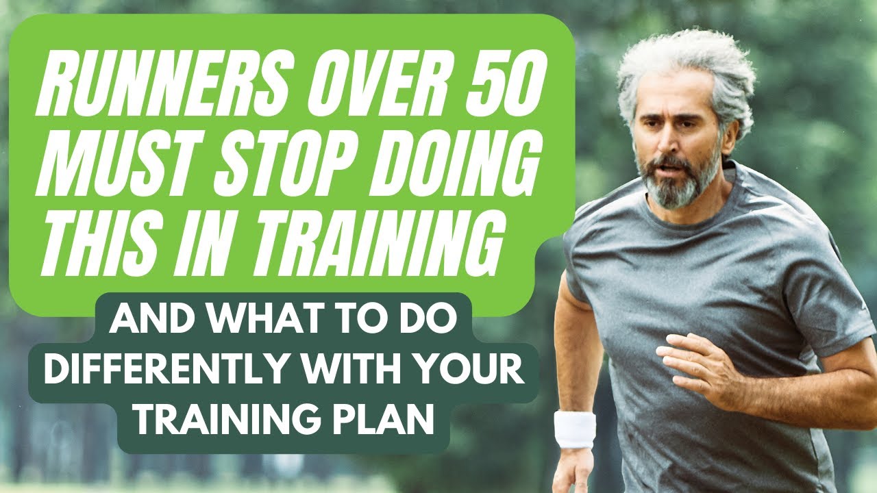 Runners Over 50 Stop Doing These Things In Training.