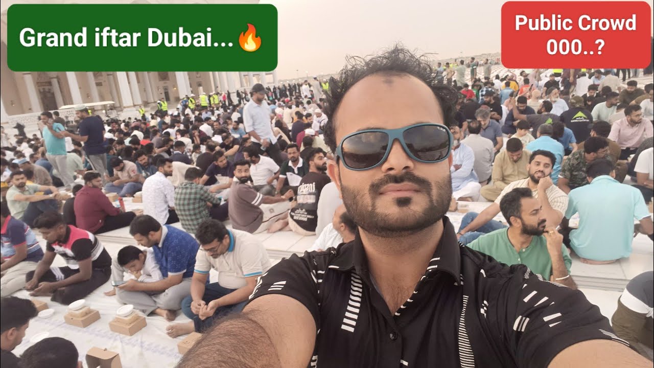 Dubai last iftar...🇦🇪 !! Grand Mosque 🔥 !! Public Crowd 5000...? 😯
