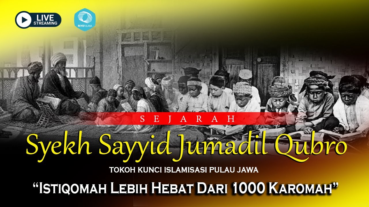 [LIVE] SEJARAH SYEKH SAYYID JUMADIL KUBRO, TOKOH KUNCI ISLAMISASI PULAU JAWA