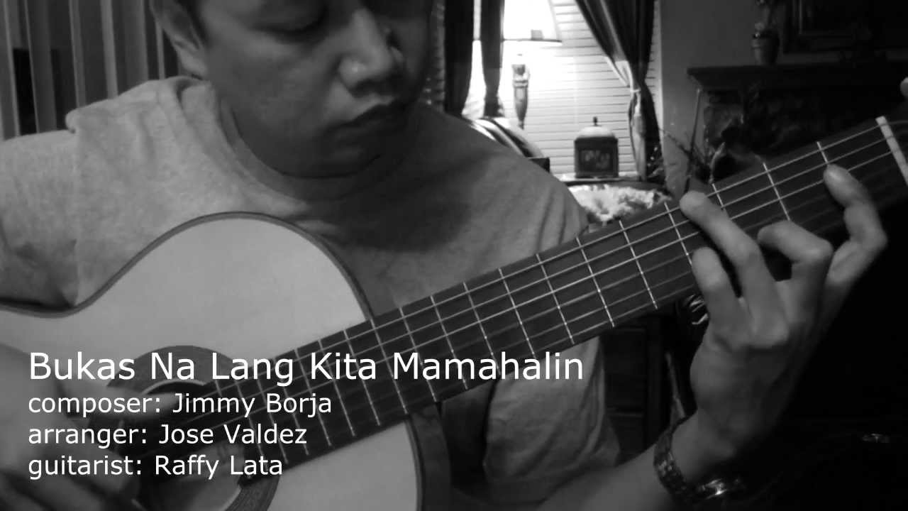 Bukas Na Lang Kita Mamahalin - J. Borja (arr. Jose Valdez) Solo Classical Guitar