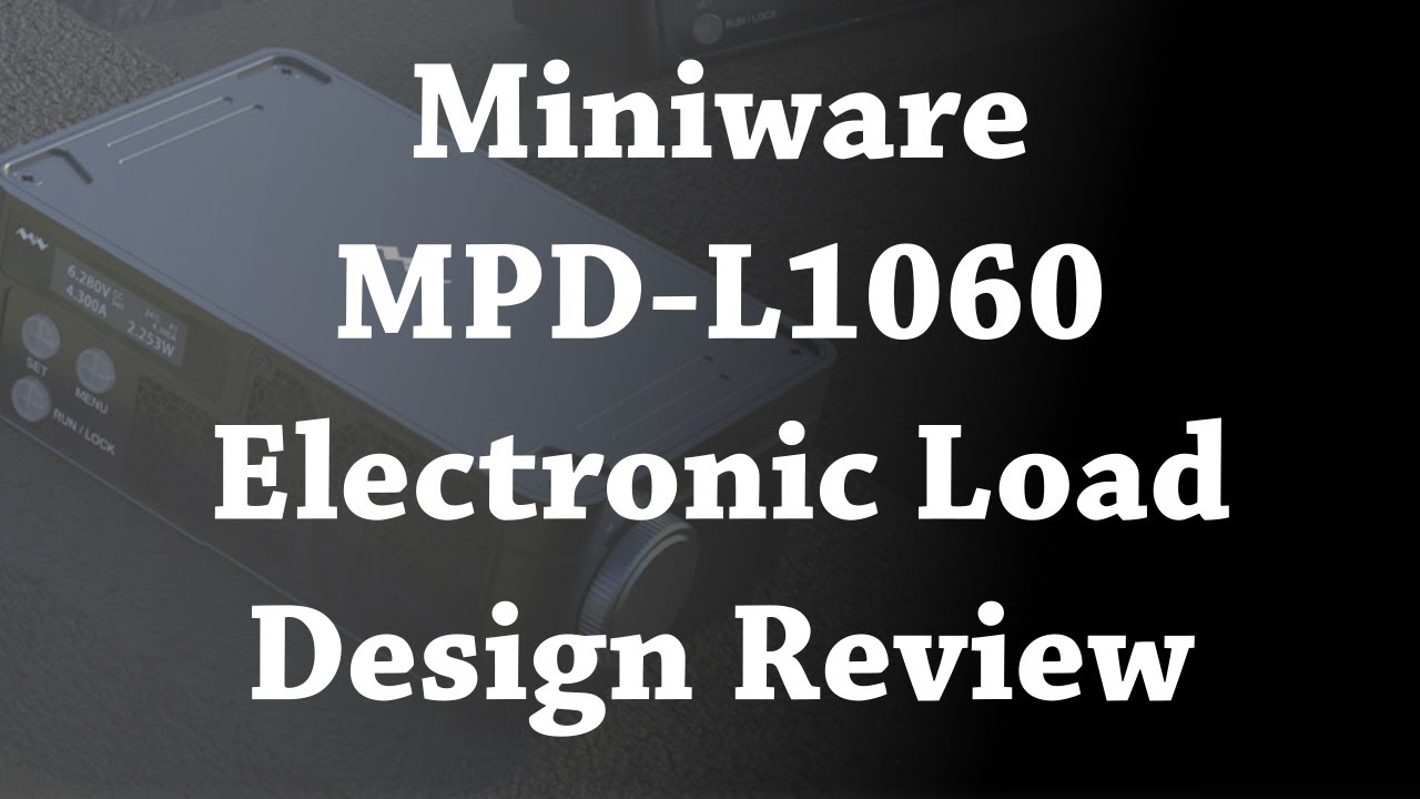 Miniware MDP L1060 Electronic Load Review