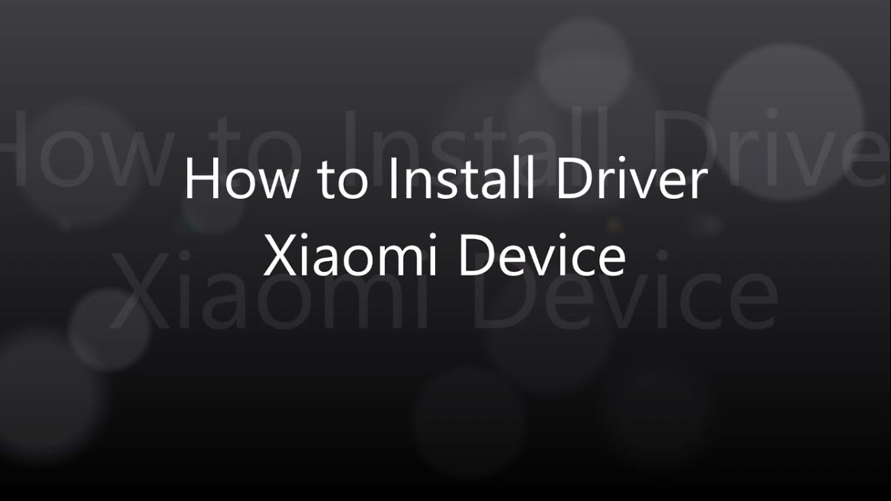 Tutorial Install Driver Xiaomi