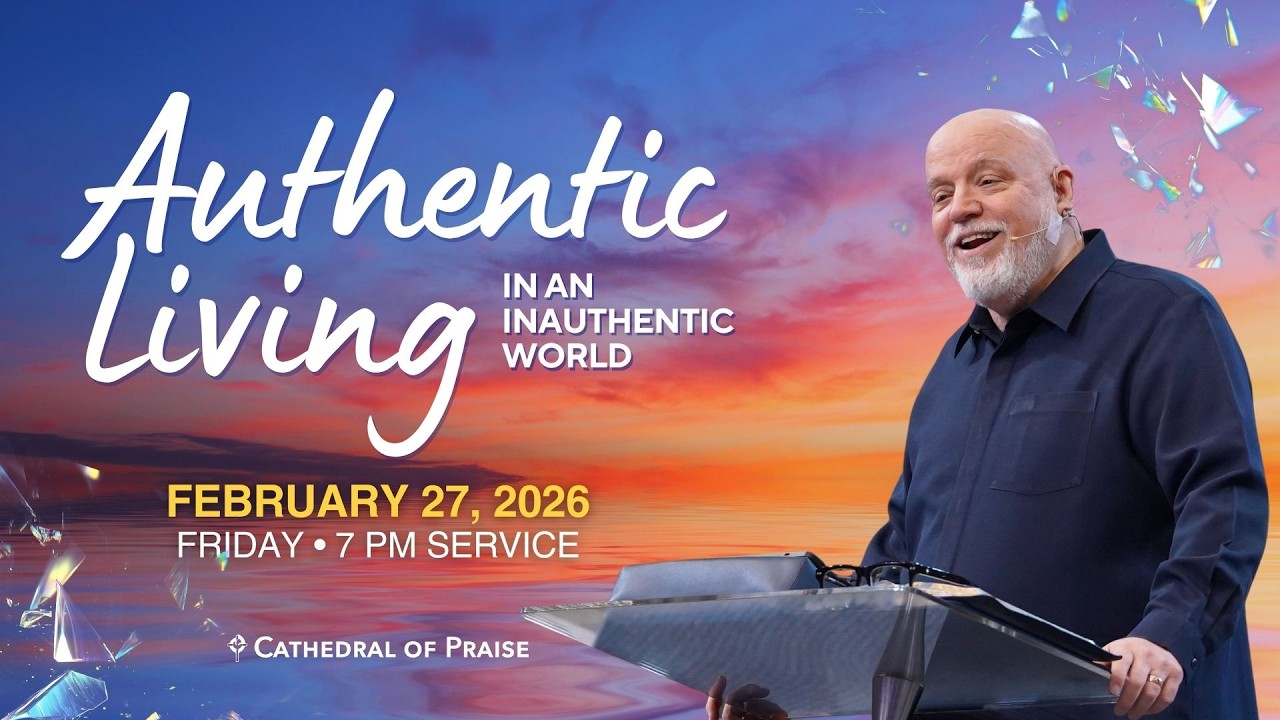 Authentic Living in an Inauthentic World  | Pastor David E. Sumrall | FRI  7PM | FEB 27, 2026