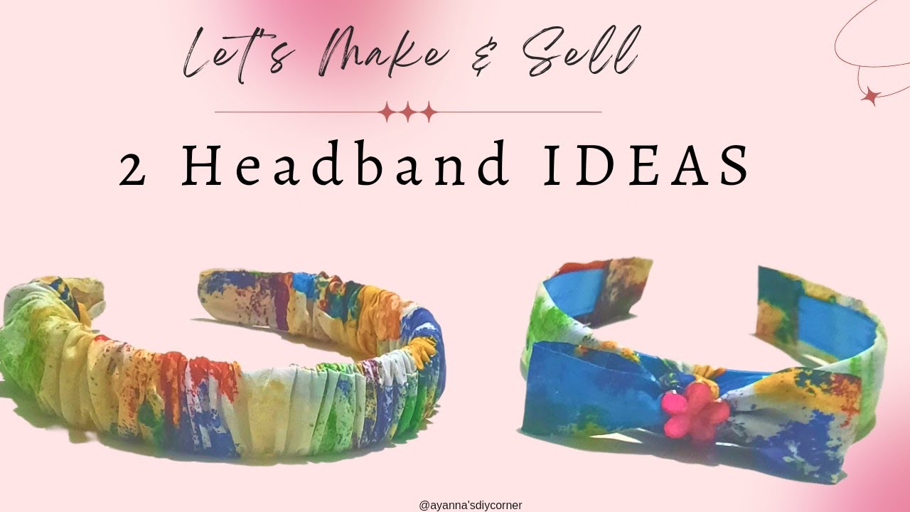 2 Headband Ideas you can Create & Sell. #diy #fashion #headbands #headband #tutorial