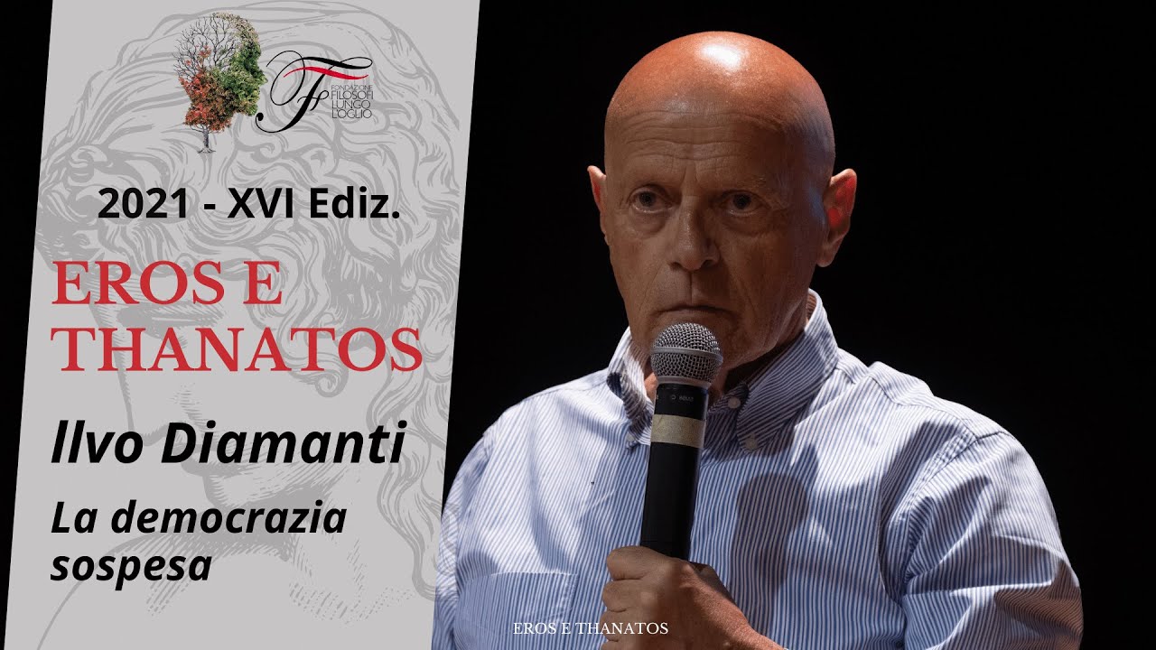 Ilvo Diamanti - La democrazia sospesa | Eros e Thanatos - 2021