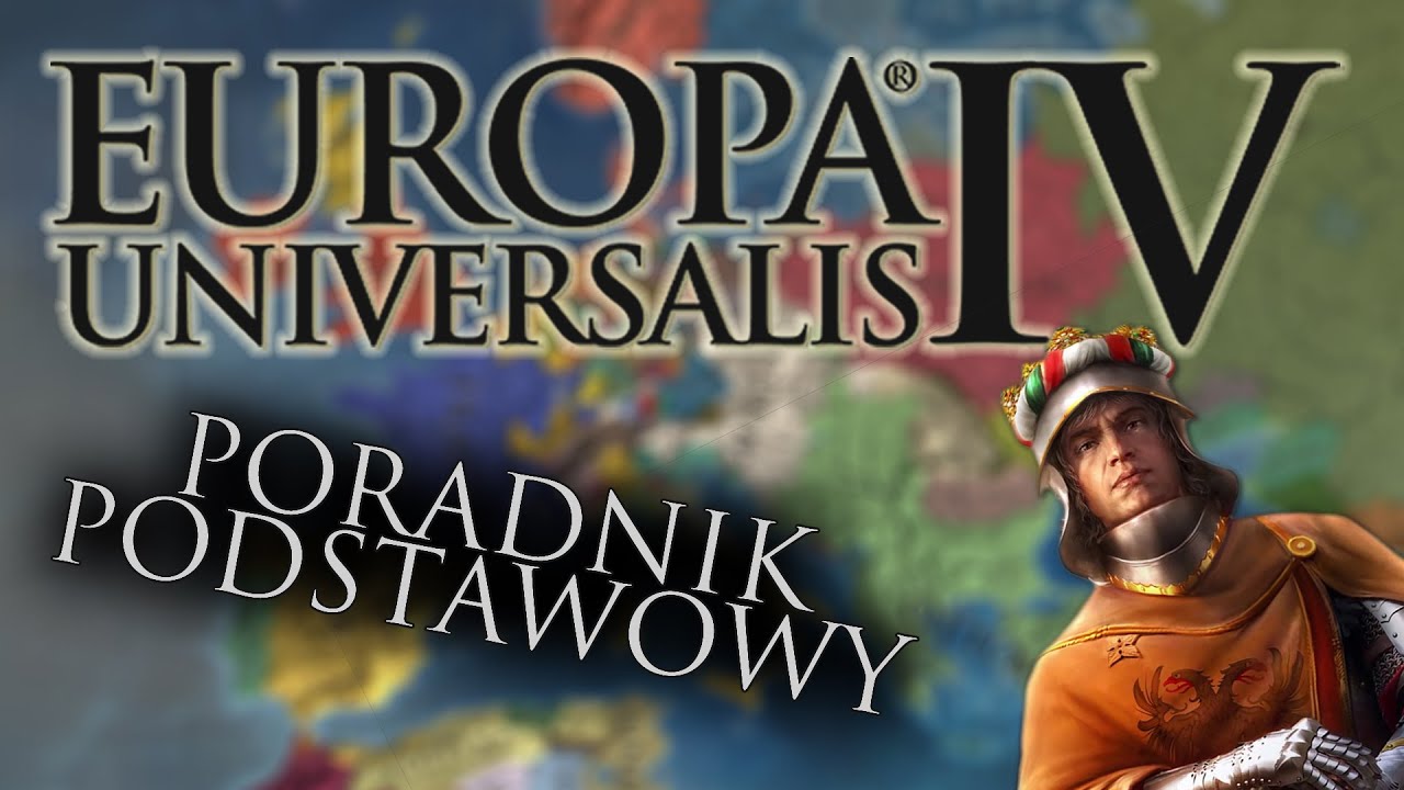 Europa Universalis IV - nowy poradnik od podstaw! Jak zacząć rozgrywkę w EU4?