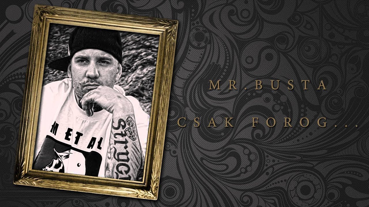 Mr.Busta - Csak Forog...
