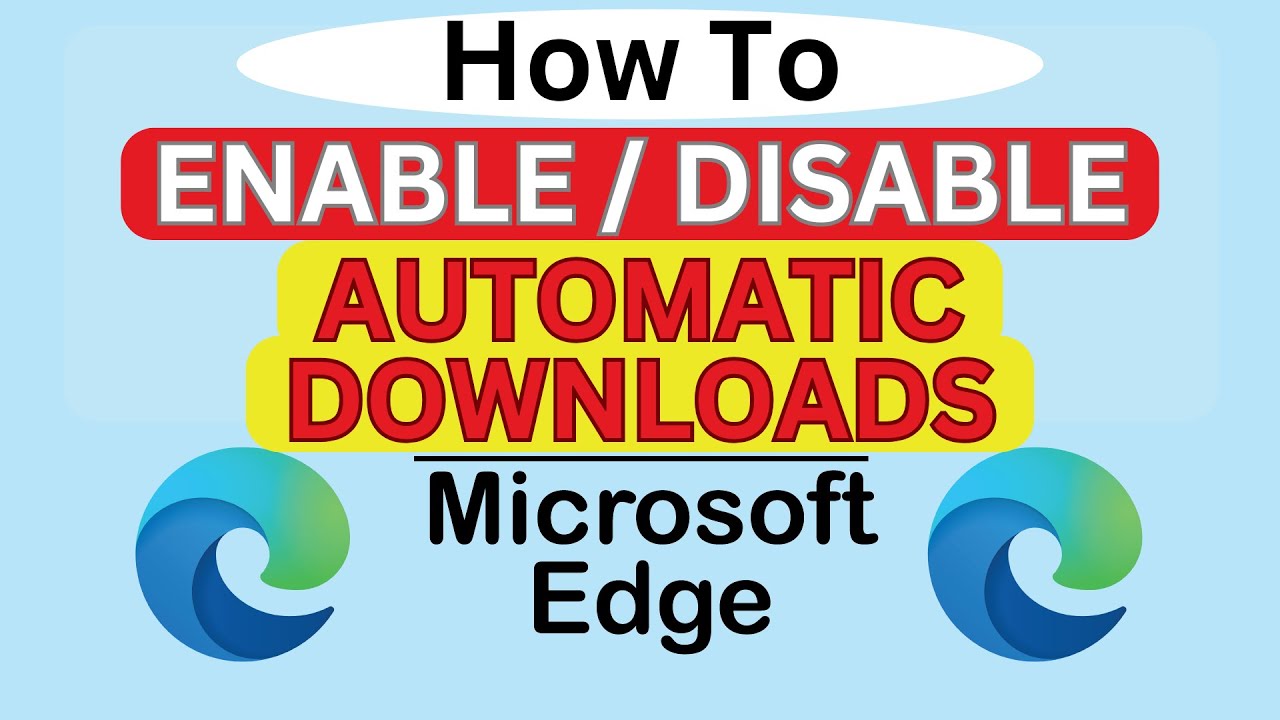 How to Enable or Disable Automatic Downloads in Microsoft Edge | Step-by-Step PC Tutorial