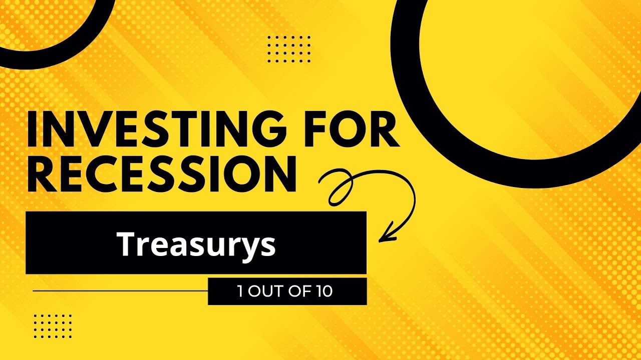 Should You Invest In Treasurys During Recession? | Investing For Recession Series: Treasurys 1/10