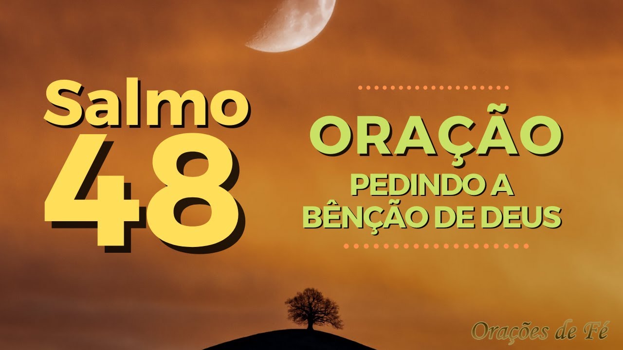 Salmo 48 &ndash; Ora&ccedil;&atilde;o Poderosa pedindo a Deus Sabedoria