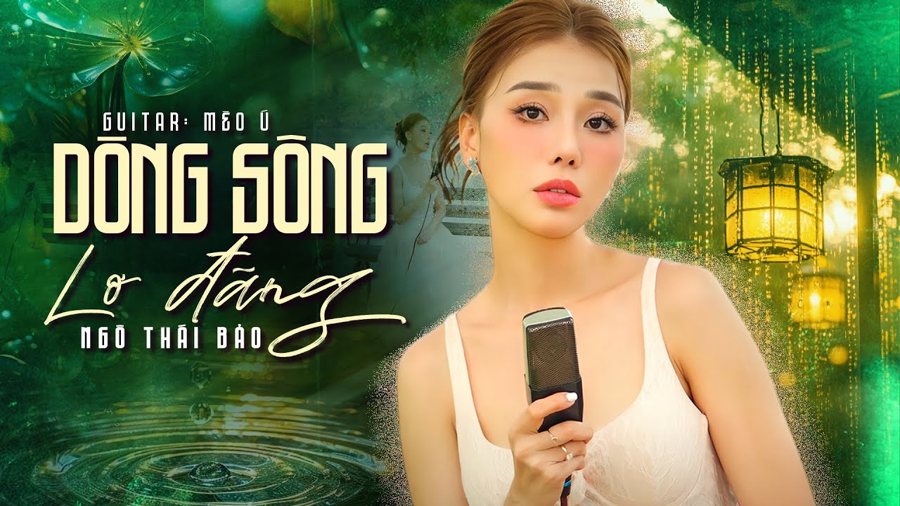 DÒNG SÔNG LƠ ĐÃNG - NGÔ THÁI BẢO | Mèo Ú Guitar | Official MV