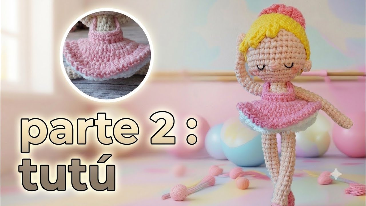 Como hacer BAILARINA AMIGURUMI - Parte 2-  Super fácil y hermosa 💖 (Español/English)