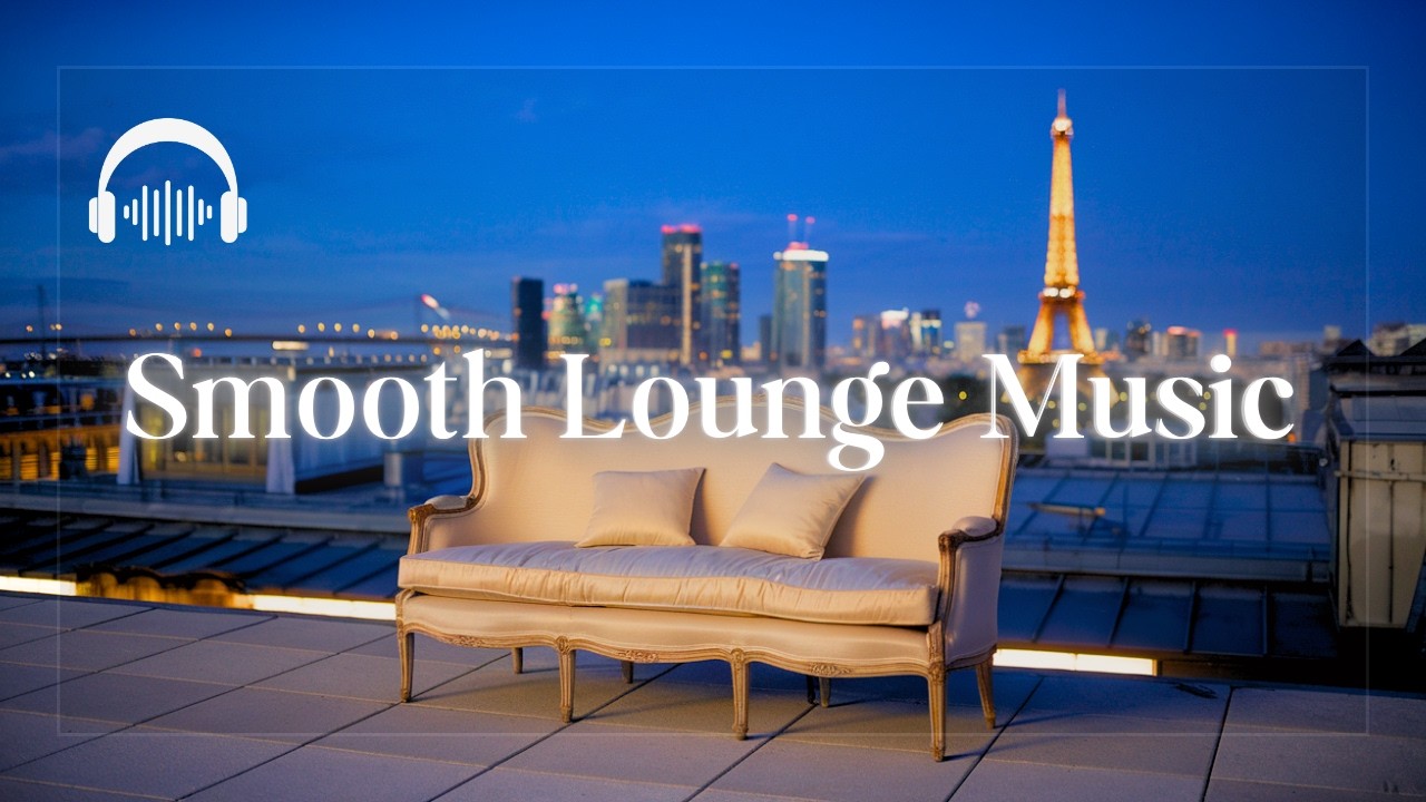 Чиллаут Лаунж Музыка | Улучшите атмосферу с smooth lounge мелодиями