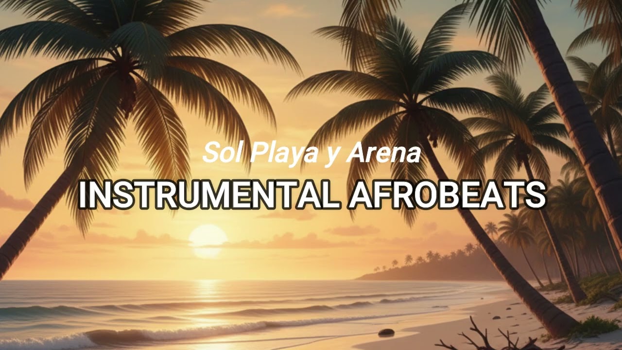 INSTRUMENTAL AFROBEATS... Playa Tropical Sessions