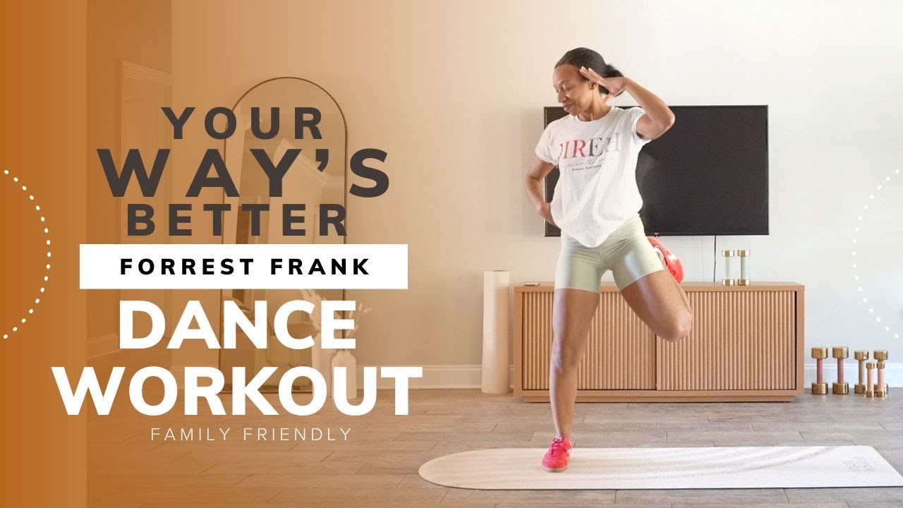 YOUR WAY'S BETTER by Forrest Frank |  🙌🏽  Full Body Dance Workout -FAMILY/KID Friendly 🙂