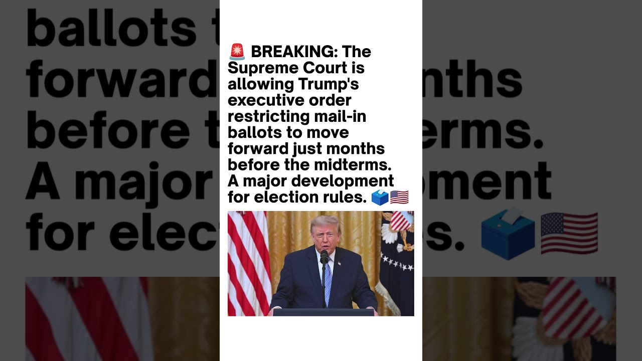 Supreme Court Clears Path for Trump's Mail-Ballot Rules 🚨
