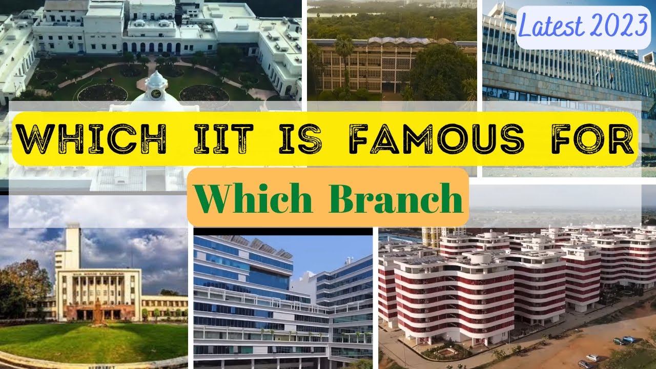 IITs AND THEIR FAMOUS ENGINEERING BRANCHES | WHICH IIT IS FAMOUS FOR WHICH BRANCH | BRANCHES AT IIT