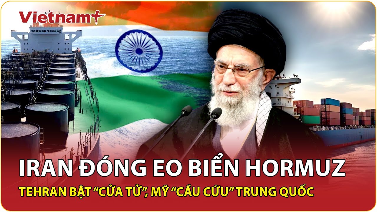 Iran bật “cửa tử” đóng eo biển Hormuz chặn huyết mạch toàn cầu,Mỹ vội “cầu cứu” Trung Quốc giải nguy