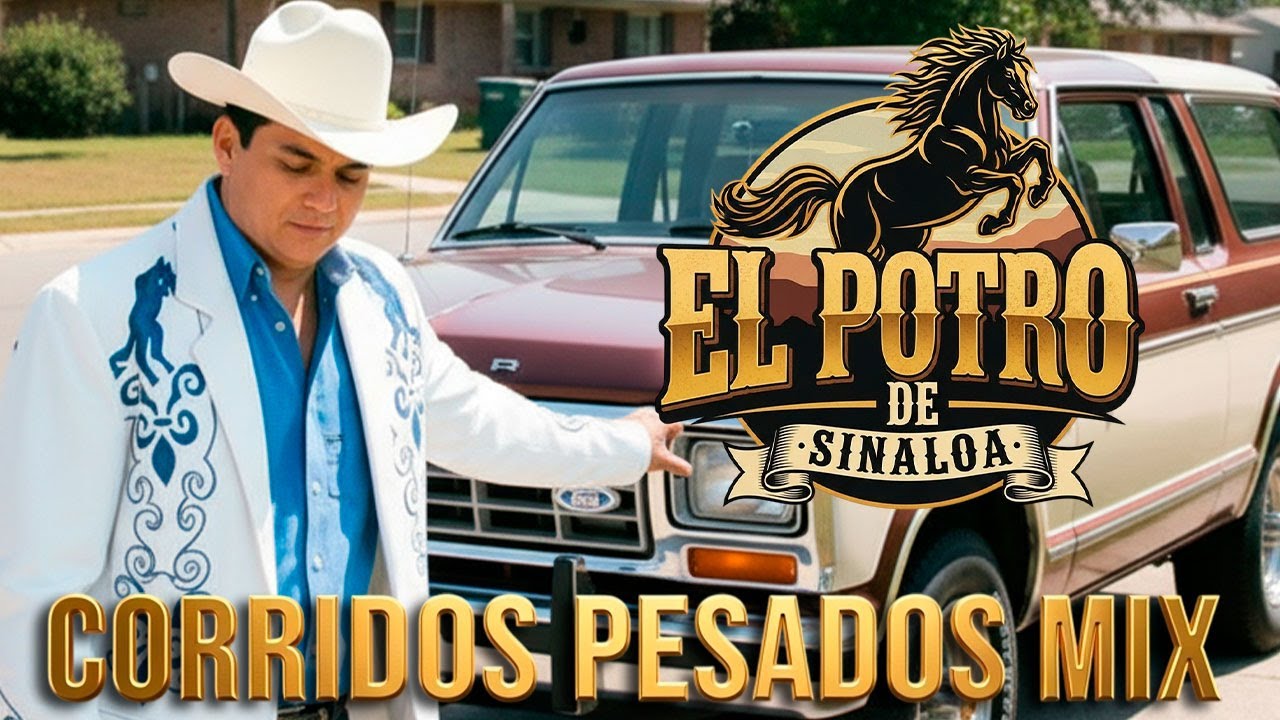 La Vieja Escuela del Corrido: El Potro de Sinaloa (Mix de Puras Joyas)