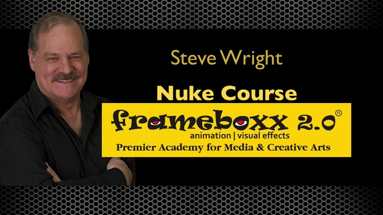Steve Wright’s Nuke Course for Frameboxx 2.0 Academy
