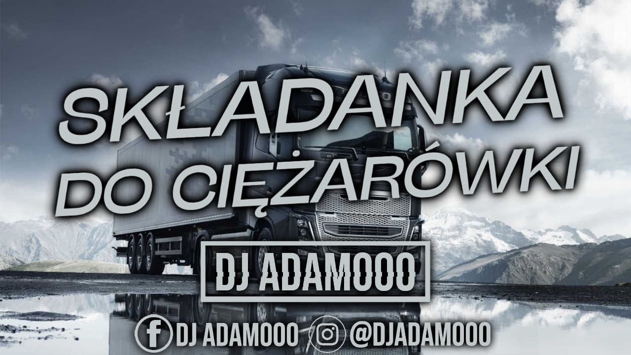 SKŁADANKA DLA KIEROWCÓW CIĘŻARÓWEK  MUZA DO CIĘŻARÓWKI 😍❤PAŹDZIERNIK 2020 Dj Adamooo 🔥❤
