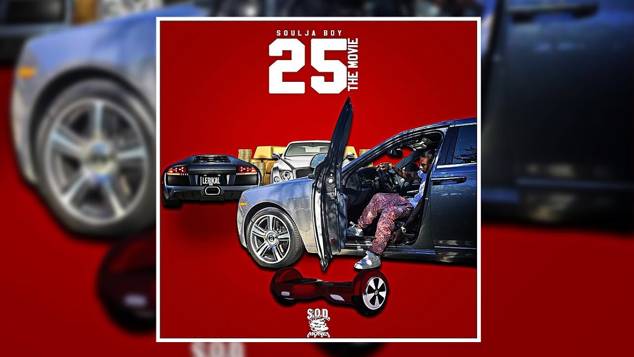 Soulja Boy &bull; 25 The Movie [Full Mixtape]