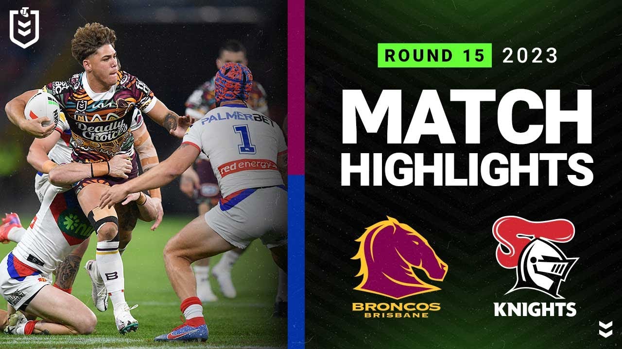 NRL Highlights | NRL 2023 | Brisbane Broncos v Newcastle Knights | Match Highlights