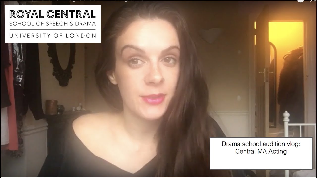 Drama school audition vlog: Central MA Acting edition
