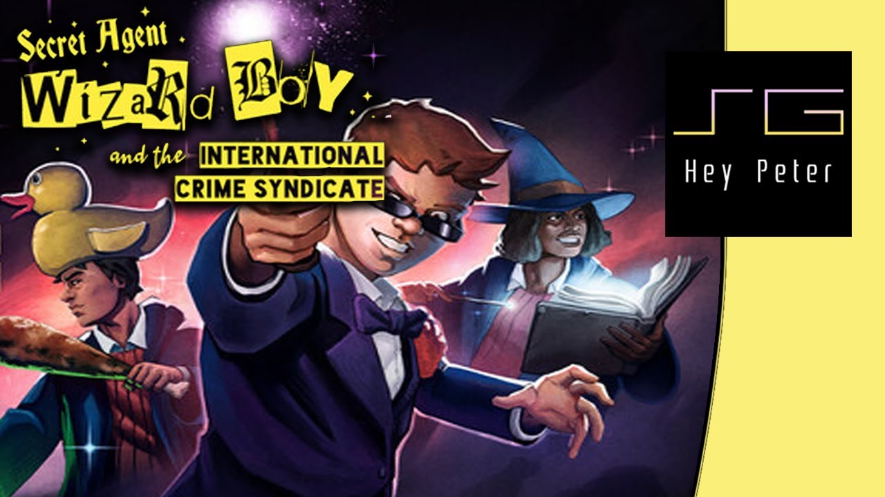 Hey Peter - Secret Agent Wizard Boy And the International Crime Syndicate