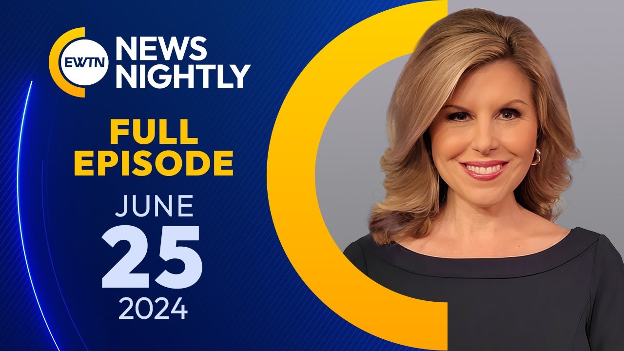 EWTN News Nightly | Вторник, 25 июня 2024 г.