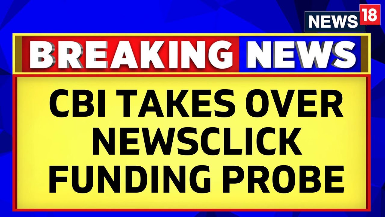 NewsClick Controversy News | CBI To Investigate FCRA Act Violations Case Against NewsClick | News18